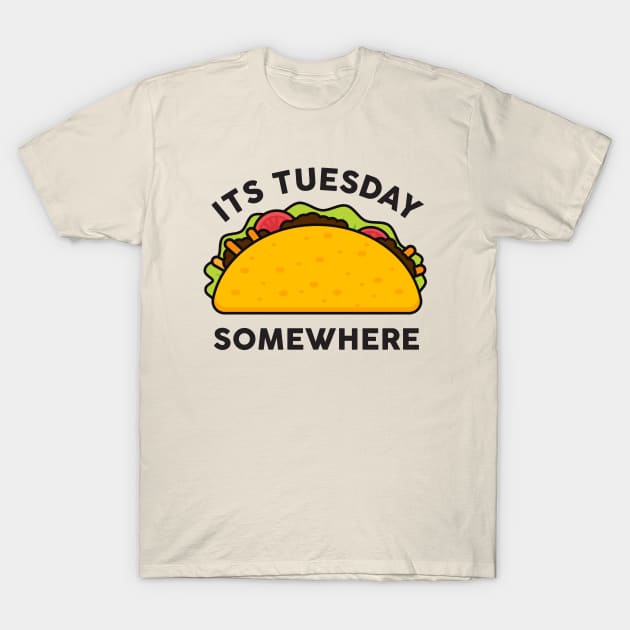 Taco Tuesday T-Shirt by Woah_Jonny